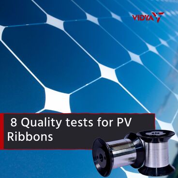 Checks for Solar Excellence: 8 Quality Tests for PV Ribbons